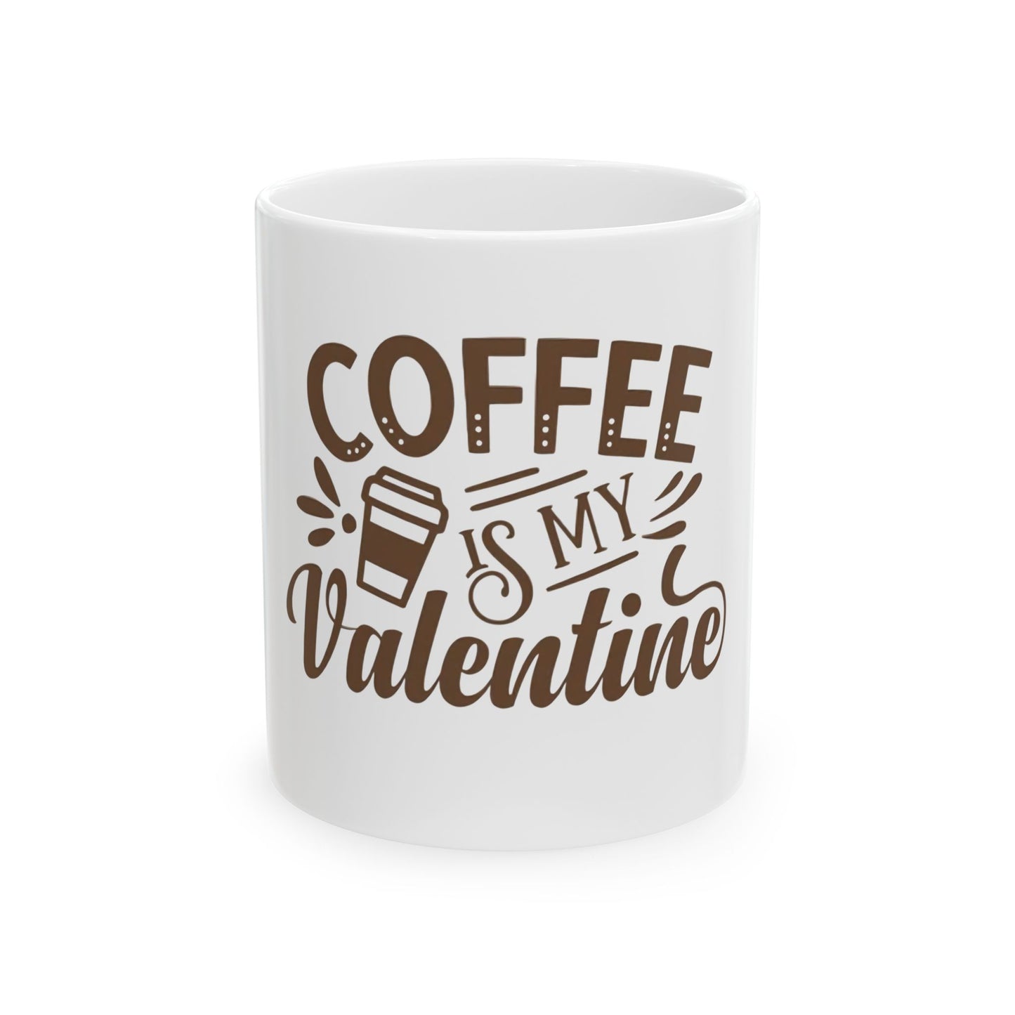 Coffee is My Valentine Ceramic Mug Ceramic Mug