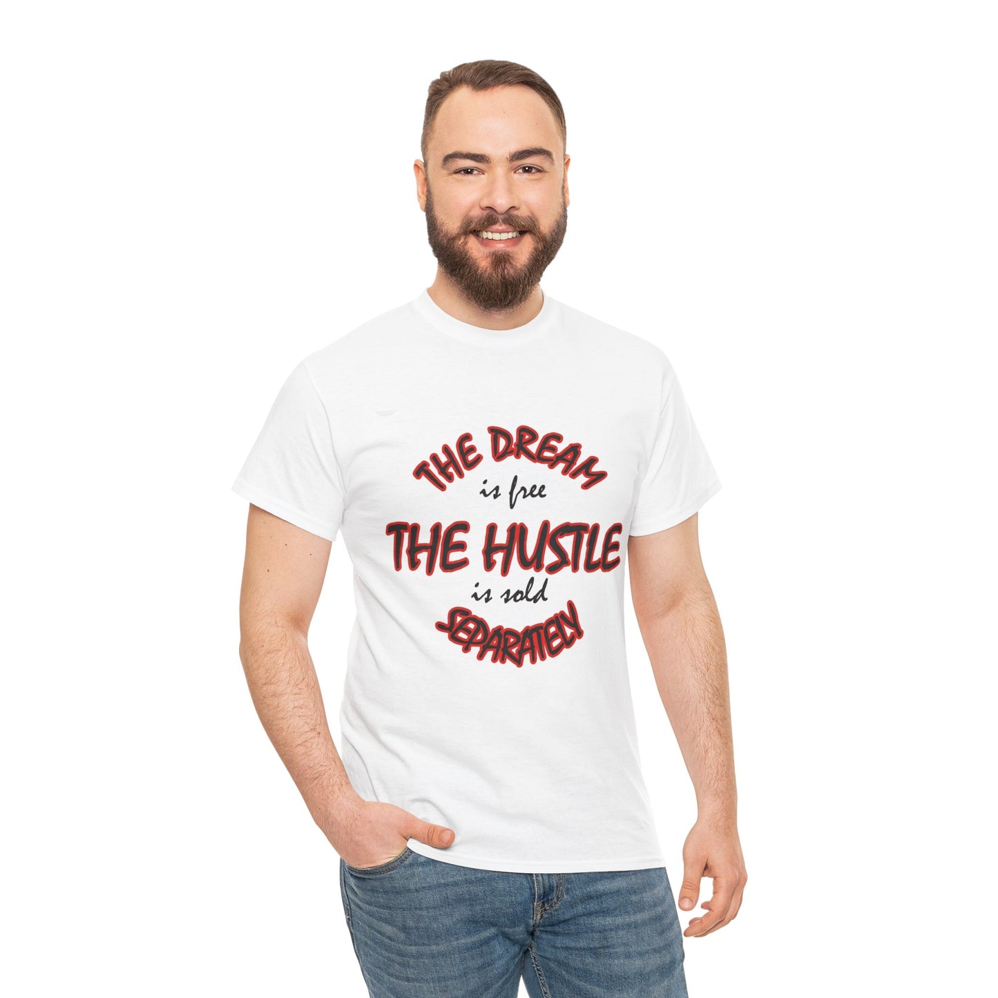 T-Shirt - The Dream Is Free But The Hustle Is Sold Separately Tee